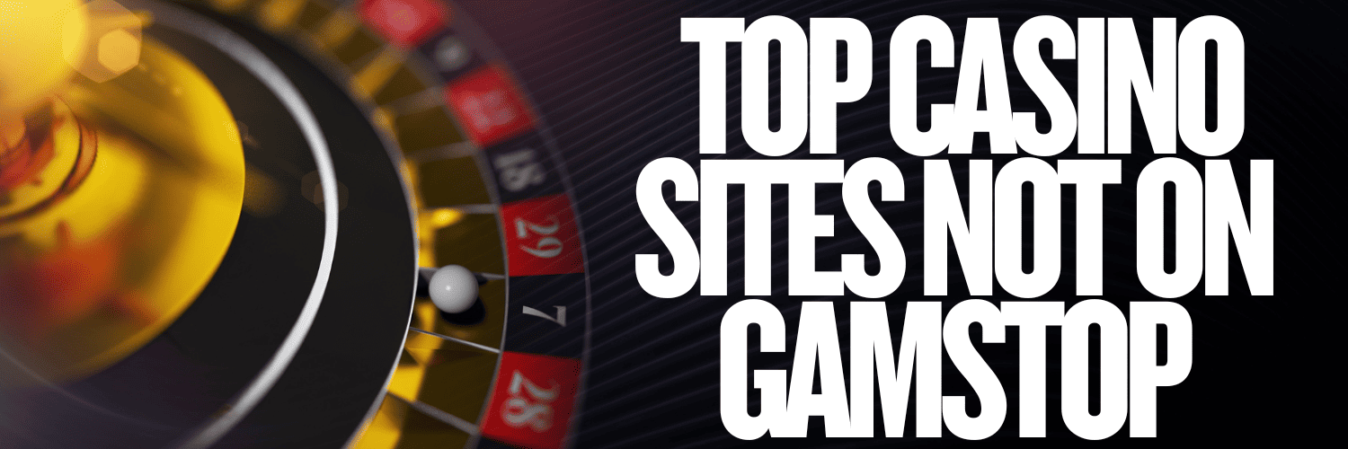 Explore Betting Sites Not on GamStop for Unrestricted Gambling