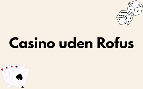 Spil på Casinoer uden ROFUS Din Guide til Online Casino Underholdning