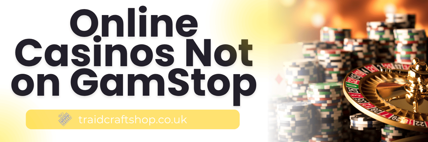 List of Non-GamStop Casinos Play Freely Without Restrictions